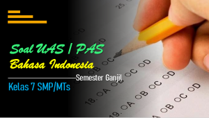 Soal UAS-1/PAS Bahasa Indonesia Kelas 7