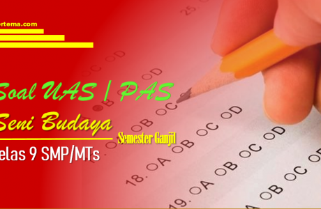 Soal UAS-1/PAS Seni Budaya Kelas 9