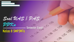 Soal UAS-1/PAS PPKn Kelas 8