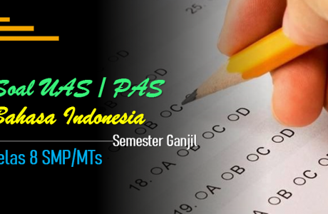 Soal UAS-1/PAS Bahasa Indonesia Kelas 8