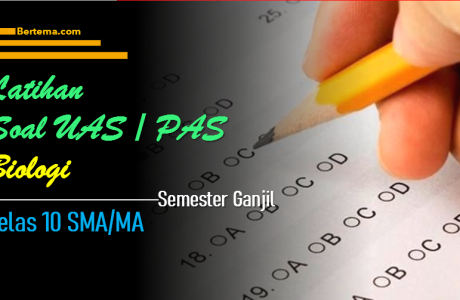 Soal UAS-1/PAS Biologi Kelas 10