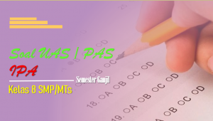 Soal UAS-1/PAS IPA Kelas 8 