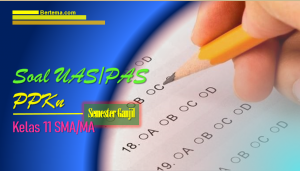 Soal UAS-1/PAS PPKN Kelas 11