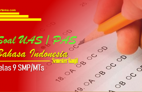 Soal UAS-1/PAS Bahasa Indonesia Kelas 9