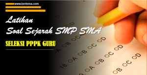 Latihan Soal Sejarah SMP SMA Seleksi PPPK