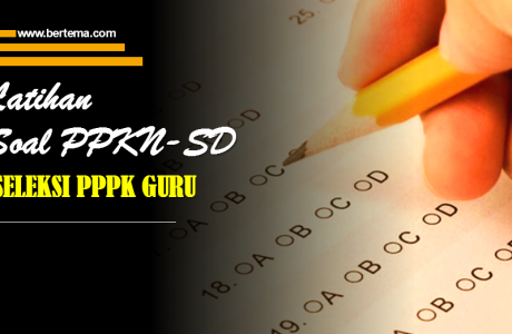 Latihan Soal PPKN-SD Seleksi PPPK