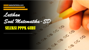 Latihan Soal Matematika-SD Seleksi PPPK