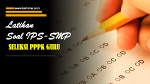 Latihan Soal IPS-SMP Seleksi PPPK