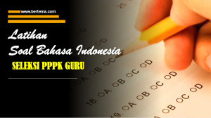 Latihan Soal Bahasa Indonesia Seleksi PPPK