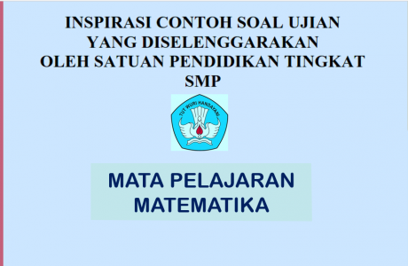 Inspirasi Contoh Soal Ujian Sekolah Matematika SMP