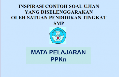 Inspirasi Contoh Soal Ujian Sekolah PPKn SMP