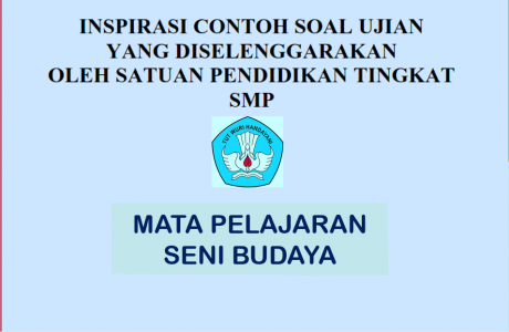 Inspirasi Contoh Soal Ujian Sekolah Seni Budaya SMP