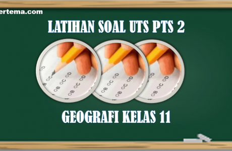 Latihan Soal UTS PTS Semester 2 Geografi Kelas 11