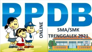 Syarat, Tata Cara dan Jadwal PPDB SMA-SMK Trenggalek 2021 2022 Prov Jatim