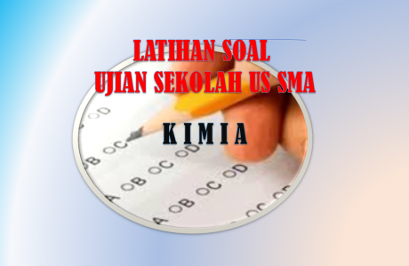 Latihan Soal US Kimia SMA MA Tahun 2021