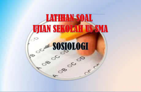 Soal US Sosiologi SMA MA Tahun 2021