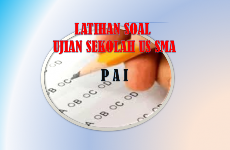 Soal US PAI SMA MA Tahun 2021