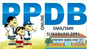 Syarat, Tata Cara dan Jadwal PPDB SMA-SMK Sukabumi 2021 2022 Prov Jabar