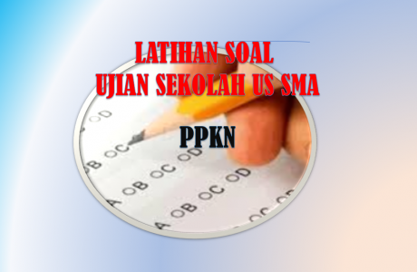 Soal US PPKN SMA MA Tahun 2021