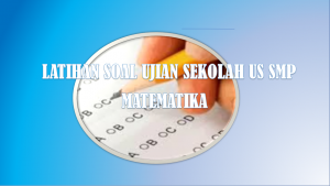 Latihan Soal US Matematika SMP MTS Tahun 2021
