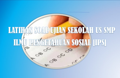Latihan Soal US IPS SMP MTS Tahun 2021