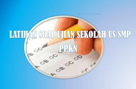 Soal US PPKN SMP MTS Tahun 2021