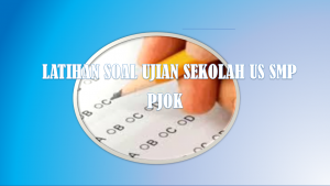 Latihan Soal US PJOK SMP MTS Tahun 2021