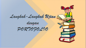 Langkah-Langkah Ujian dengan Portofolio