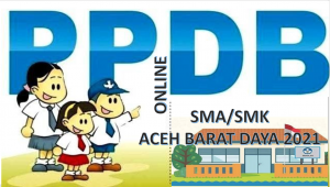 Syarat, Tata Cara dan Jadwal PPDB SMA SMK Aceh Barat Daya 2021 2022 Prov Aceh