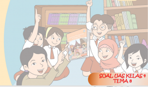 Soal UAS Kelas 4 Tema-8 dengan Kunci Jawabannya