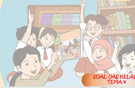 Soal UAS Kelas 4 Tema-8 dengan Kunci Jawabannya