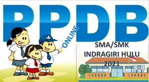Syarat, Tata Cara dan Jadwal PPDB SMA SMK Indragiri Hulu 2021 2022 Prov Riau