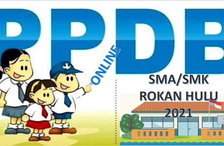 Syarat, Tata Cara dan Jadwal PPDB SMA SMK Rokan Hulu 2021 2022 Prov Riau
