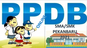 Syarat, Tata Cara dan Jadwal PPDB SMA SMK Pekanbaru 2021 2022 Prov Riau