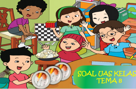 Soal UAS Kelas 2 Tema-8 dengan Kunci Jawabannya Tahun 2020 2021