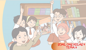 Soal UAS Kelas 4 Tema-9 dengan Kunci Jawabannya