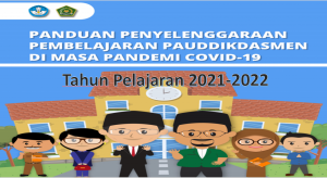 Panduan Pembelajaran PAUDDIKDASMEN Masa Pandemi Tahun Pelajaran 2021 2022