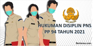 Hukuman Disiplin Menurut PP 94 Tahun 2021 - Wajib Dipahami PNS