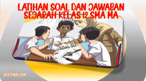 Latihan Soal dan Jawaban UAS PAS Sejarah Kelas 12 SMA MA Kurikulum 2013
