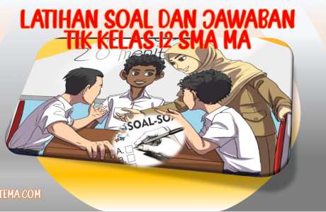 Latihan Soal dan Jawaban UAS PAS TIK Kelas 12 SMA MA Kurikulum 2013