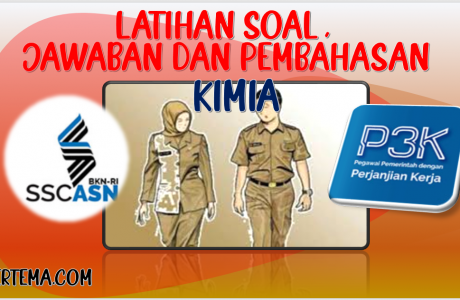 Latihan Soal Kimia SMA SMK PPPK P3K Seleksi ASN Dilengkapi Jawaban dan Pembahasan