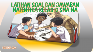 Latihan Soal dan Jawaban UAS PAS Bahasa Matematika Kelas 10 SMA MA Kurikulum 2013