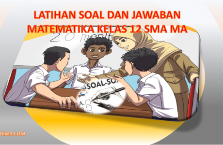 Latihan Soal dan Jawaban UAS PAS Matematika Kelas 12 SMA Kurikulum 2013