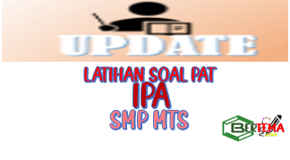 Latihan Soal PAT UKK IPA Kelas 7 SMP MTs